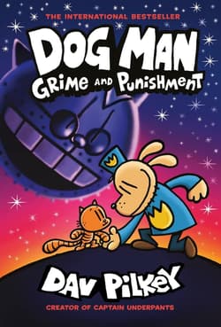 Grime and punish. Dog Man - Dav Pilkey