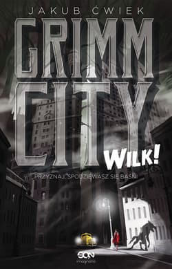 Grimm City. Wilk! - Jakub  Ćwiek