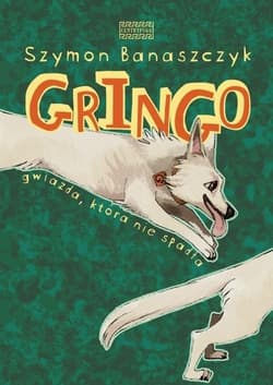 Gringo. Gwiazda, która nie spadła - Szymon Banaszczyk