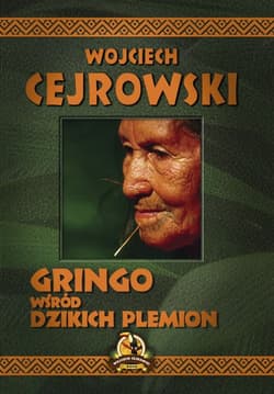 Gringo wśród dzikich plemion - Wojciech  Cejrowski