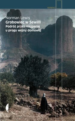 Grobowiec w Sewilli. Podróż przez Hiszpanię u progu wojny domowej - ebook - Norman Lewis