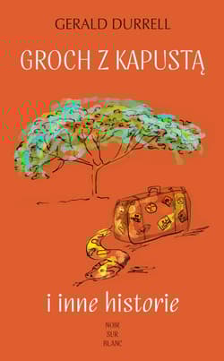 Groch z kapustą i inne historie - Gerald Durrell