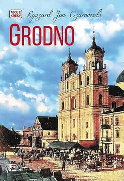 Grodno - Czarnowski Ryszard Jan