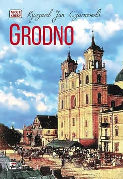 Grodno - Czarnowski Ryszard Jan