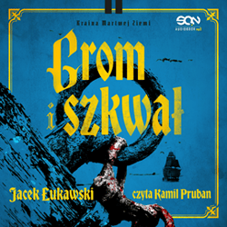 Grom i szkwał. Kraina martwej ziemi. Tom 2 - audiobook - Jacek Łukawski