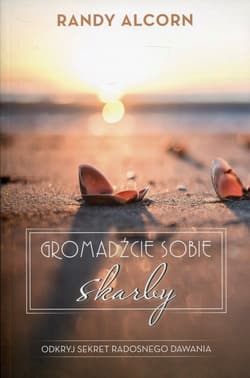 Gromadźcie sobie skarby - Alcorn Randy