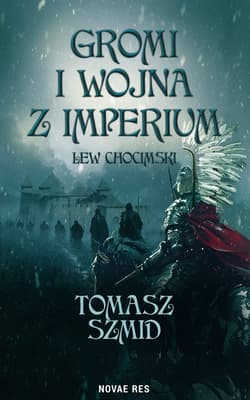 Gromi i wojna z Imperium. Lew chocimski - Tomasz Szmid
