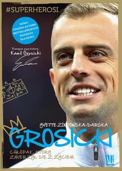 Grosicki Chłopak, który wziął los w swoje ręce