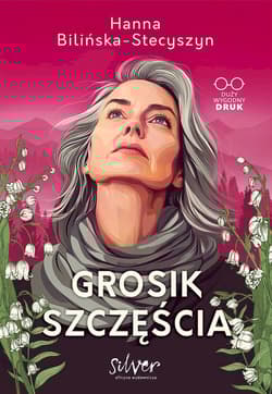 Grosik szczęścia - Bilińska-Stecyszyn Hanna