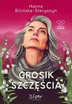 Grosik szczęścia - Bilińska-Stecyszyn Hanna