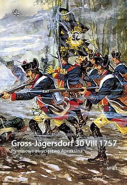 Gross-Jägersdorf 30 VIII 1757 Pyrrusowe zwycięstwo Apraksina - Tomasz Rogacki
