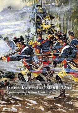 Gross-Jägersdorf 30 VIII 1757 Pyrrusowe zwycięstwo Apraksina - Tomasz Rogacki