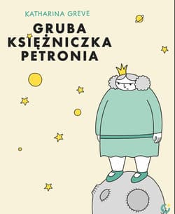 Gruba księżniczka Petronia - Katharina Greve