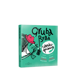 Gruba ryba cienko śpiewa - Elżbieta Karpowicz