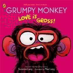 Grumpy Monkey Love is Gross - Suzanne Lang