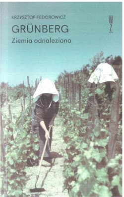 Grunberg. Ziemia odnaleziona - Krzysztof Fedorowicz