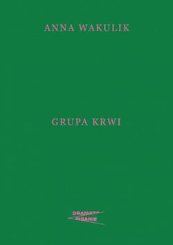 Grupa krwi - Anna Wakulik