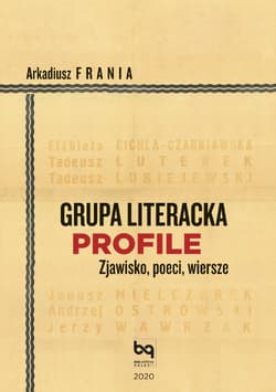 Grupa Literacka PROFILE Zjawisko, poeci, wiersze - Arkadiusz Frania