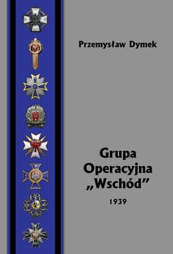 Grupa Operacyjna Wschód 1939 - Przemysław Dymek