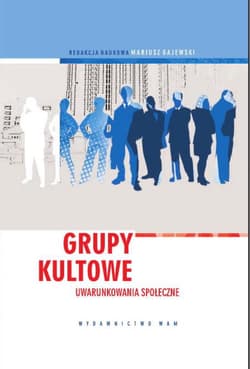 Grupy kultowe. Uwarunkowania społeczne - Mariusz Gajewski