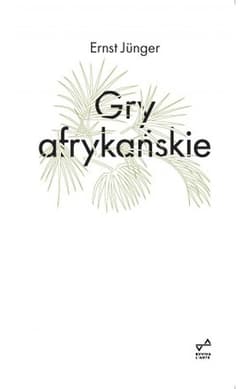 Gry afrykańskie - Ernst Junger