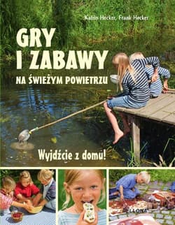 Gry i zabawy na świeżym powietrzu Wyjdźcie z domu