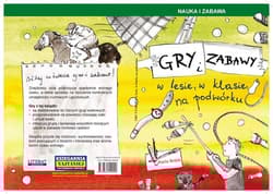 Gry i zabawy w lesie, w klasie, na podwórku