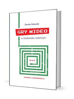 Gry wideo w środowisku rodzinnym Diagnoza i rekomendacje