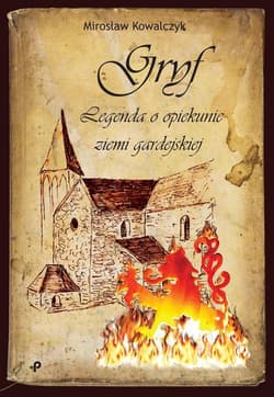 Gryf Legenda o opiekunie ziemi gardejskiej - Mirosław Kowalczyk