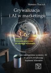 Grywalizacja i AI w marketingu - Tkaczyk Mateusz