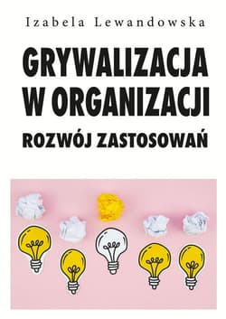 Grywalizacja w organizacji Rozwój zastosowań