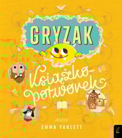 Gryzak Książkopotworek - Emma Yarlett