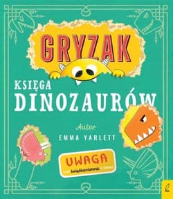 Gryzak Księga dinozaurów - Emma Yarlett