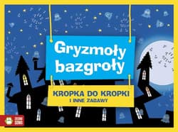Gryzmoły Bazgroły Kropka do kropki - Opracowanie Zbiorowe