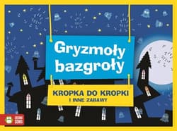Gryzmoły Bazgroły Kropka do kropki - Opracowanie Zbiorowe