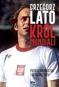 Grzegorz Lato Król mundiali - Lato Grzegorz