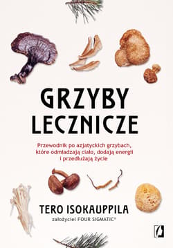 Grzyby lecznicze - ebook - Tero Isokauppila
