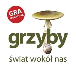 Grzyby Świat wokół nas Gra edukacyjna - Kasia Jacobson