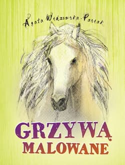 Grzywą malowane - Agata  Widzowska