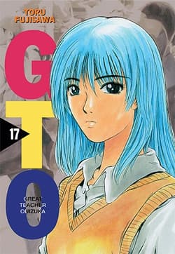 GTO. Great Teacher Onizuka. Nowa edycja. Tom 17 - Tohru Fujisawa
