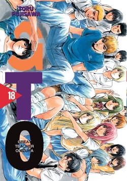GTO. Great Teacher Onizuka. Nowa edycja. Tom 18 - Toru Fujisawa