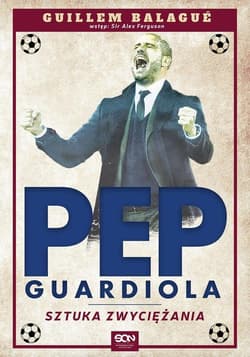 Guardiola. Sztuka zwyciężania - Guillem Balague