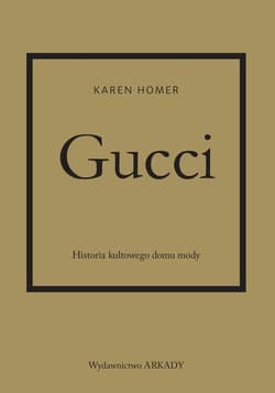 Gucci Historia kultowego domu mody - Homer Karen