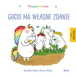 Gucio ma własne zdanie. Przygody Gucia - Chine Aurelie Chien Chow