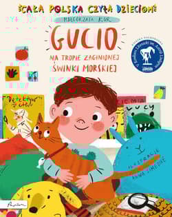 Gucio na tropie zaginionej świnki morskiej - Małgorzata Kur