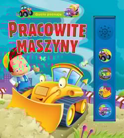 Gucio poznaje pracowite maszyny