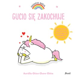 Gucio się zakochuje. Uczucia Gucia wyd. 2024 - Chine Aurelie Chien Chow