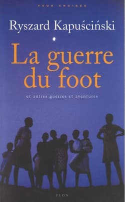 Guerre du foot - Ryszard Kapuściński
