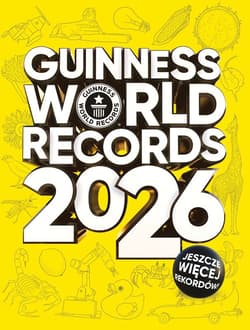 Guiness World Records 2026. Księga Rekordów Guinessa 2026. Edycja polska - Opracowanie Zbiorowe