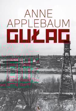 Gułag - Anne  Applebaum